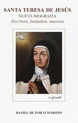 SANTA TERESA DE JESUS. NUEVA BIOGRAFIA