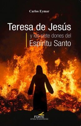 TERESA DE JESUS Y LOS SIETE DONES DEL ESPIRITU SANTO