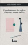 CANDIDATO ANTE LOS MEDIOS, EL.TELEGENIA E IMAGEN POLITICA.FRAGUA