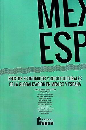 EFECTOS ECONÓMICOS Y SOCIOCULTURALES DE LA GLOBALIZACIÓN EN MÉXICO Y ESPAÑA