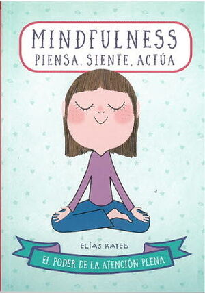 MINDFULNESS PIENSE SIENTE ACTUA