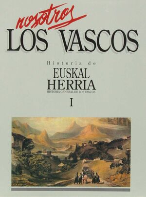 NOSOTROS LOS VASCOS 1 HISTORIA DE EUSKAL HERRIA