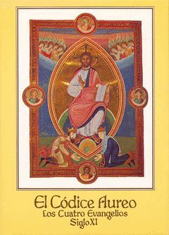 EL CÓDICE ÁUREO: LOS CUATRO EVANGELIOS, SIGLO XI
