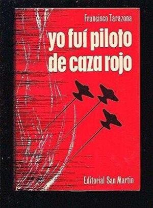 YO FUI PILOTO DE CAZA ROJO.SAN MARTIN