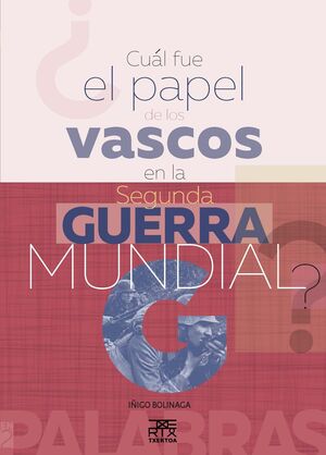 CUAL FUE EL PAPEL DE LOS VASCOS EN LA 2ª GUERRA MUNDIAL