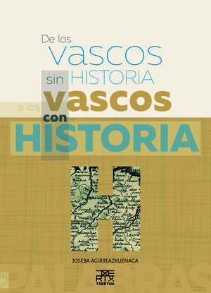 DE LOS VASCOS SIN HISTORIA A LOS VASCOS CON HISTOR