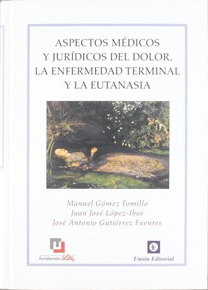 ASPECTOS MÉDICOS Y JURÍDICOS DEL DOLOR, LA ENFERMEDAD TERMINAL Y LA EUTANASIA