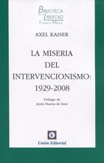 MISERIA DEL INTERVENCIONISMO 1929-2008