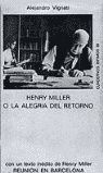 HENRY MILLER O LA ALEGRIA DEL RETORNO