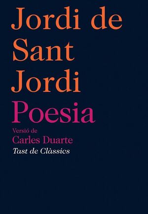 POESIA DE  JORDI DE SANT JORDI.BARCINO-TAST DE CLASSICS
