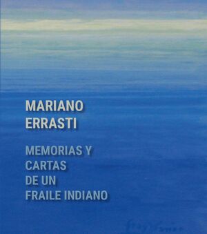 MEMORIAS Y CARTAS DE UN FRAILE INDIANO