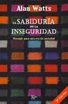 SABIDURIA DE LA INSEGURIDAD, LA.KAIROS