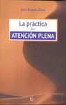 PRACTICA DE LA ATENCION PLENA,LA.KAIROS-SABIDURIA PERENNE-RUST