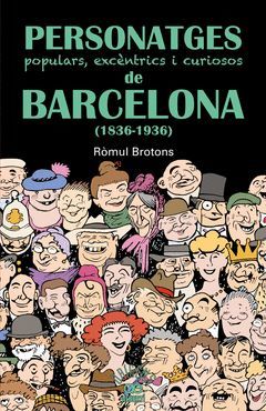 PERSONATGES POPULARS, EXCENTRICS I CURIOSOS DE BARCELONA