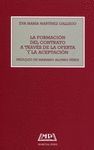 FORMACION DEL CONTRATO A TRAVES DE LA OFERTA Y LA ACEPTACION, LA.