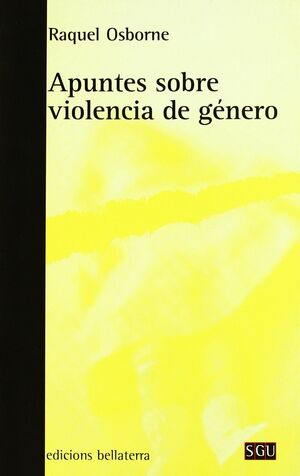 APUNTES SOBRE LA VIOLENCIA DE GENERO (EN LIBRERÍAS EL 1-10-2009)
