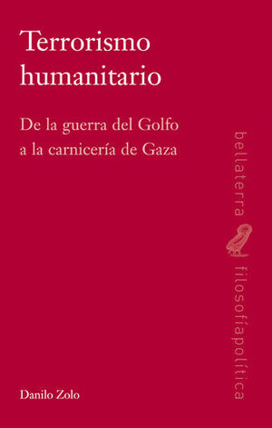 TERRORISMO HUMANITARIO. DE LA GUERRA DEL GOLFO A LA CARNICERÍA DE GAZA
