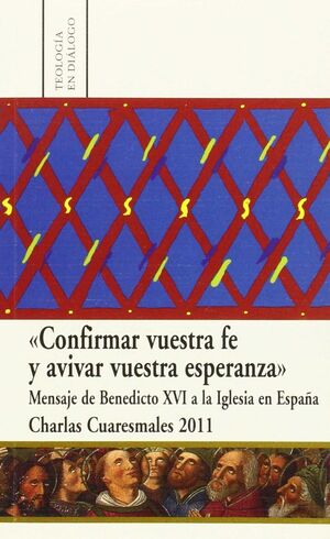 CONFIRMAR VUESTRA FE Y AVIVAR VUESTRA ESPERANZA