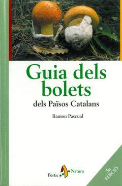 BOLETS DELS PAISOS CATALANS,GUIA DELS.7ª EDIC (2008).PORTIC- NATURA-RUST