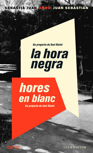 LA HORA NEGRA ; HORES EN BLANC