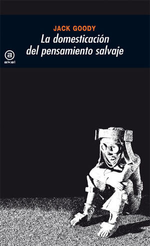 LA DOMESTICACION DEL PENSAMIENTO SALVAJE