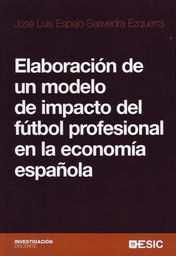 ELABORACIÓN DE UN MODELO DE IMPACTO DEL FÚTBOL PROFESIONAL EN LA ECONOMÍA ESPAÑO