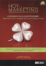 HOY ES MARKETING. LIDERANDO EN LA INCERTIDUMBRE: INNOVACIÓN Y MARKETING EN ESTAD