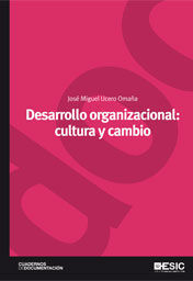 DESARROLLO ORGANIZACIONAL: CULTURA Y CAMBIO.