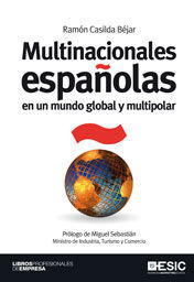 MULTINACIONES ESPAÑOLAS EN EL MUNDO GLOBAL Y MULTIPOLAR. ESIC-DURA