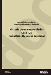 HISTORIA DE UN EMPRENDEDOR. CASO IQS (INDUSTRIAS QUÍMICAS SATECMA)