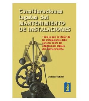 CONSIDERACIONES LEGALES DEL MANTENIMIENTO DE INSTALACIONES
