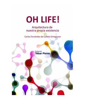 @-OH LIFE! ARQUITECTURA DE NUESTRA PROPIA EXISTENCIA