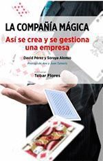 LA COMPAÑIA MAGICA. ASI SE CREA Y SE GESTIONA UNA EMPRESA