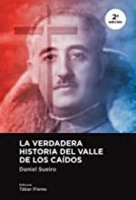 LA VERDADERA HISTORIA DEL VALLE DE LOS CAIDOS 2ª EDICION