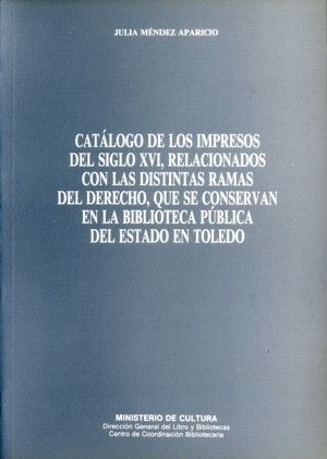 CATÁLOGO DE LOS IMPRESOS DEL SIGLO XVI RELACIONADOS CON LAS DISTINTAS RAMAS DEL