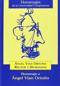 ANGEL VIAN ORTUÑO: RECTOR Y HUMANISTA