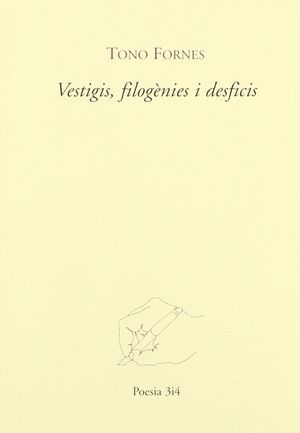 VESTIGIS, FILOGENIES I DESFICIS