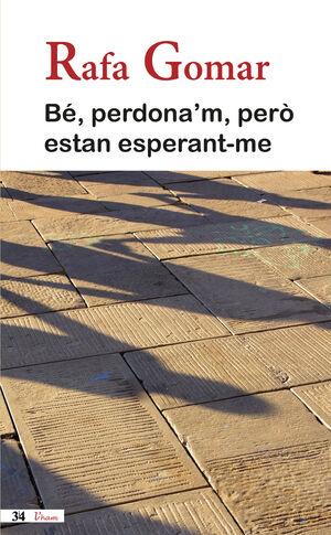 BE, PERDONA'M, PERO ESTAN ESPERANT-ME