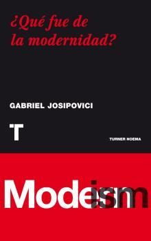 ¿QUÉ FUE DE LA MODERNIDAD? TUYRNER-NOEMA-RUST