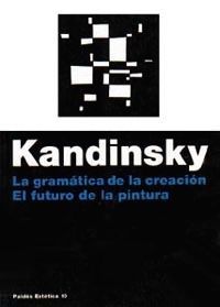 GRAMATICA DE LA CREACION: EL FUTURO DE LA PINTURA.PAIDOS