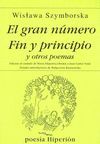 EL GRAN NÚMERO ; FIN Y PRINCIPIO Y OTROS POEMAS