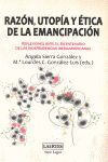 RAZÓN, UTOPÍA Y ÉTICA DE LA EMANCIPACIÓN