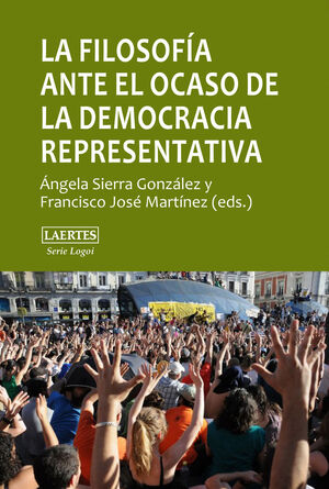 FILOSOFÍA ANTE EL OCASO DE LA DEMOCRACIA REPRESENTATIVA,LA