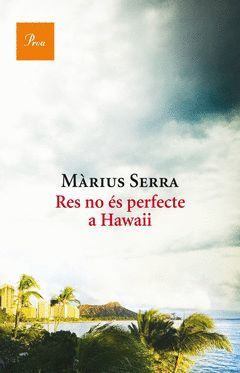 RES NO ÉS PERFECTE A HAWAII.PROA-RUST