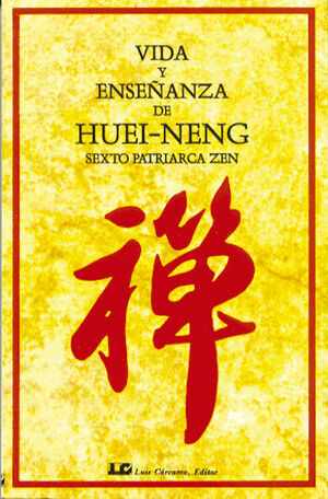 VIDA Y ENSEÑANZA DE HUEI-NENG.LUIS CARCAMO ED.