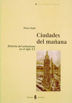 CIUDADES DEL MAÑANA HISTORIA DEL URBANISMO EN EL SIGLO XXI