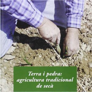 TERRA I PEDRA: AGRICULTURA TRADICIONAL DE SECA