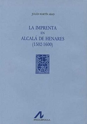3 VOLS LA IMPRENTA EN ALCALÁ DE HENARES (1502-1600