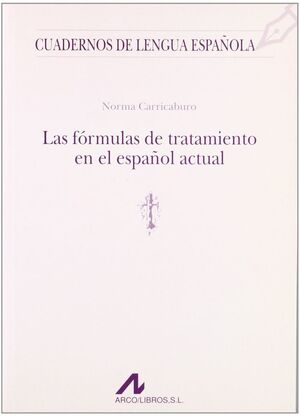 LAS FÓRMULAS DE TRATAMIENTO EN EL ESPAÑOL ACTUAL