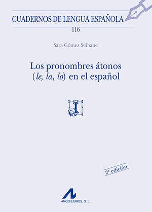 LOS PRONOMBRES ATONOS (LE, LA, LO) EN EL ESPAÑOL